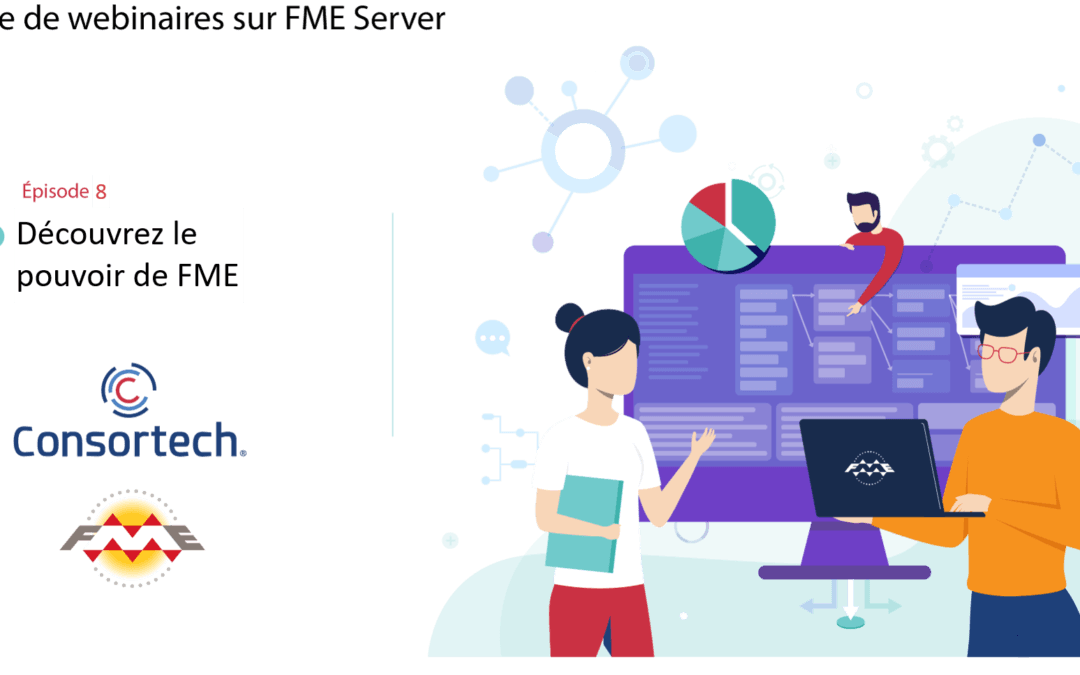 Série de Webinaires sur FME Server – Découvrez le pouvoir de FME!