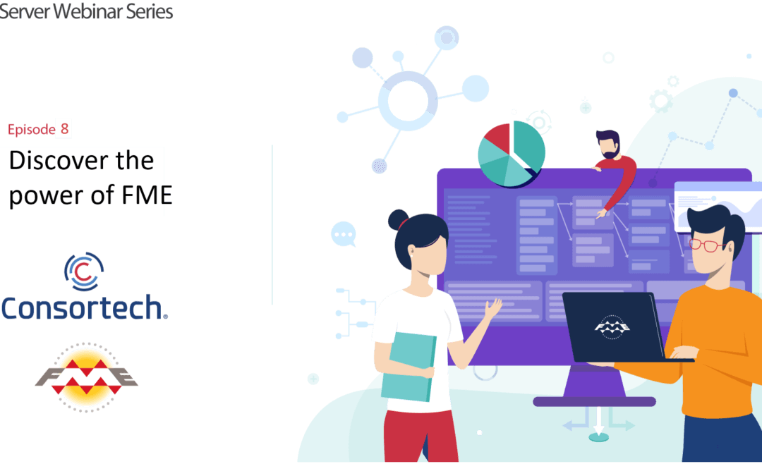 FME Server Webinar Series – Discover the Power of FME!