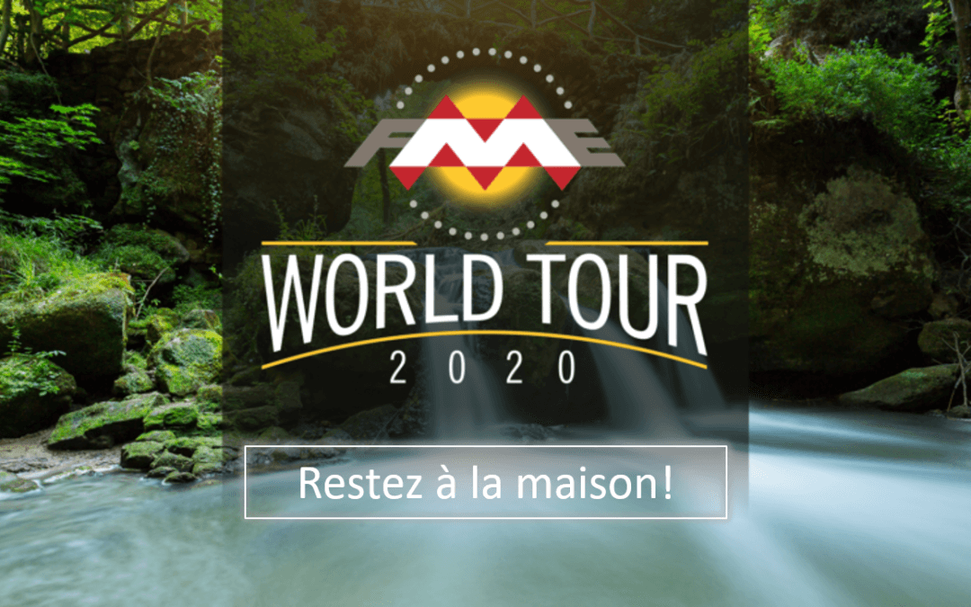 FME World Tour 2020 – Restez à la maison!