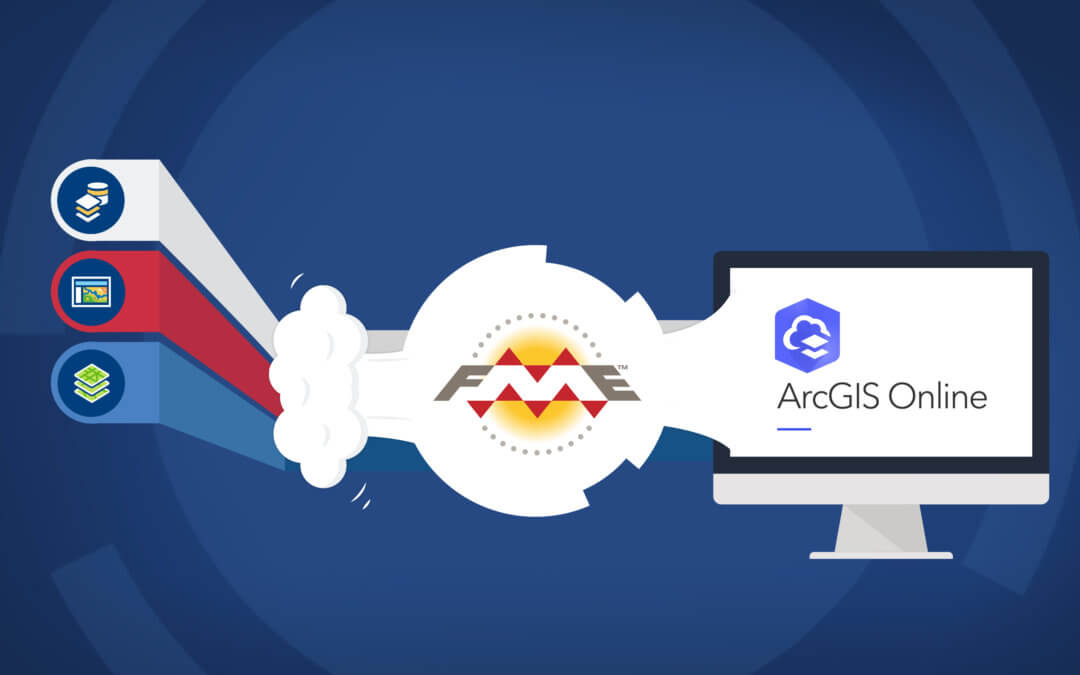 Tirer profit de FME pour automatiser la publication de données dans ArcGIS Online